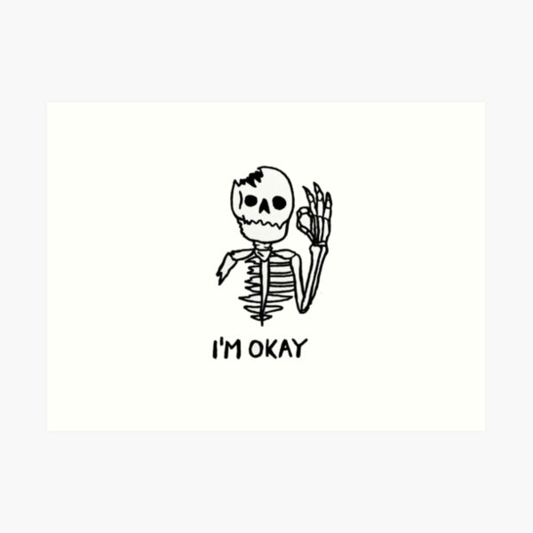 Cool Tumblr Skull I M Ok Okay Art Print By Franciscoie Redbubble - im okay roblox