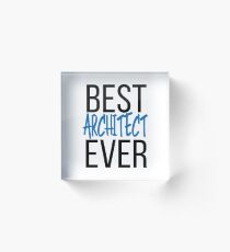 Best Architect Ever Acrylic Block
