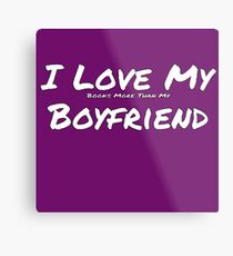 I Love My 'Books More Than My' Boyfriend Metal Print