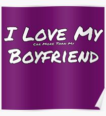 I Love My ' Car More Than My' Boyfriend Poster