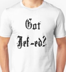 Got Jef-ed? Unisex T-Shirt