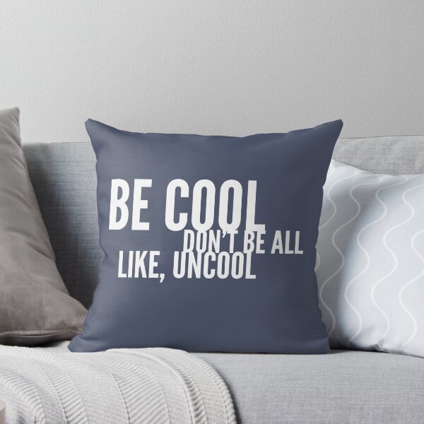 Item preview, Be Cool Don't Be All Like, Uncool designed and sold by mivpiv.