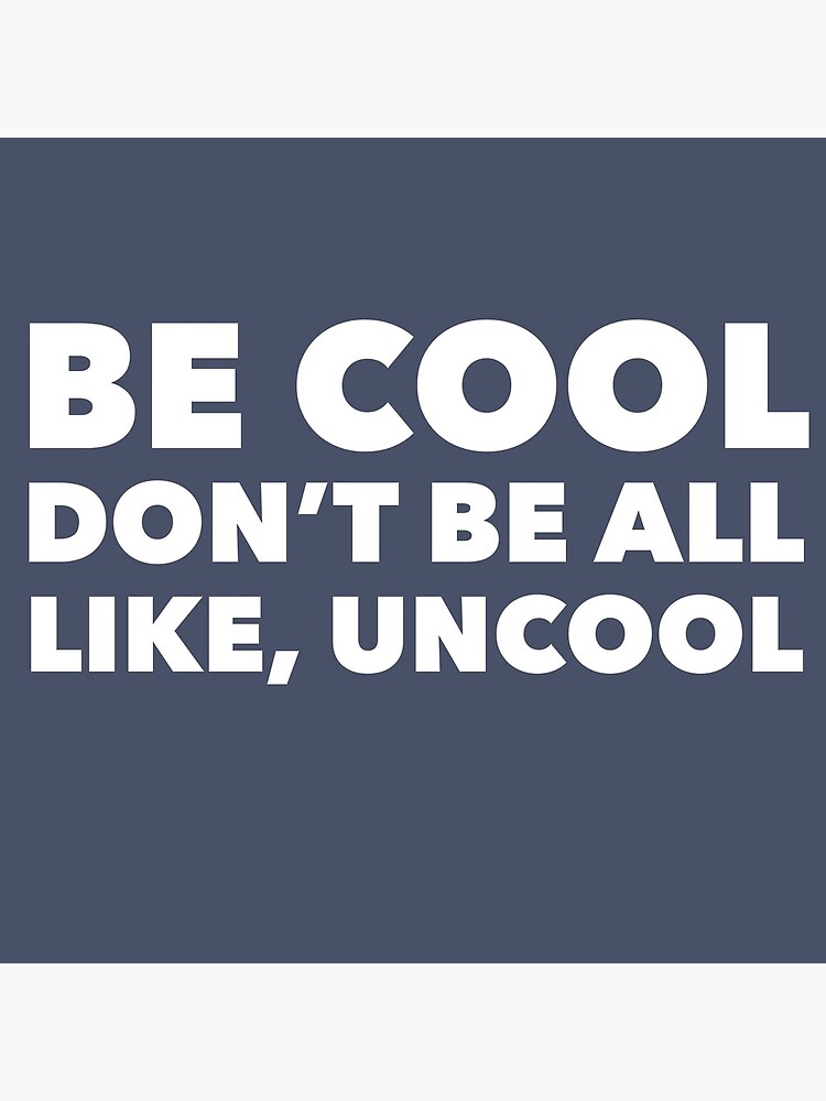 Sei Cool Sei Nicht So Uncool Grusskarte Von Mivpiv Redbubble
