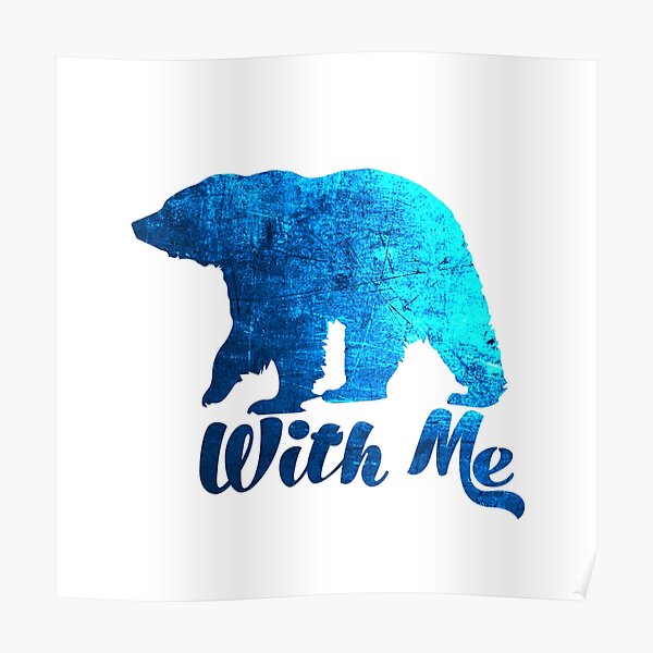 Please Bear With Me Poster By Theroyaltee Redbubble