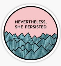 Nevertheless, She Persisted Sticker