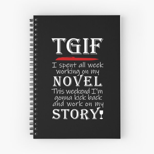 Item preview, TGIF - I Spent All Week Working On My Novel designed and sold by WritersLight.