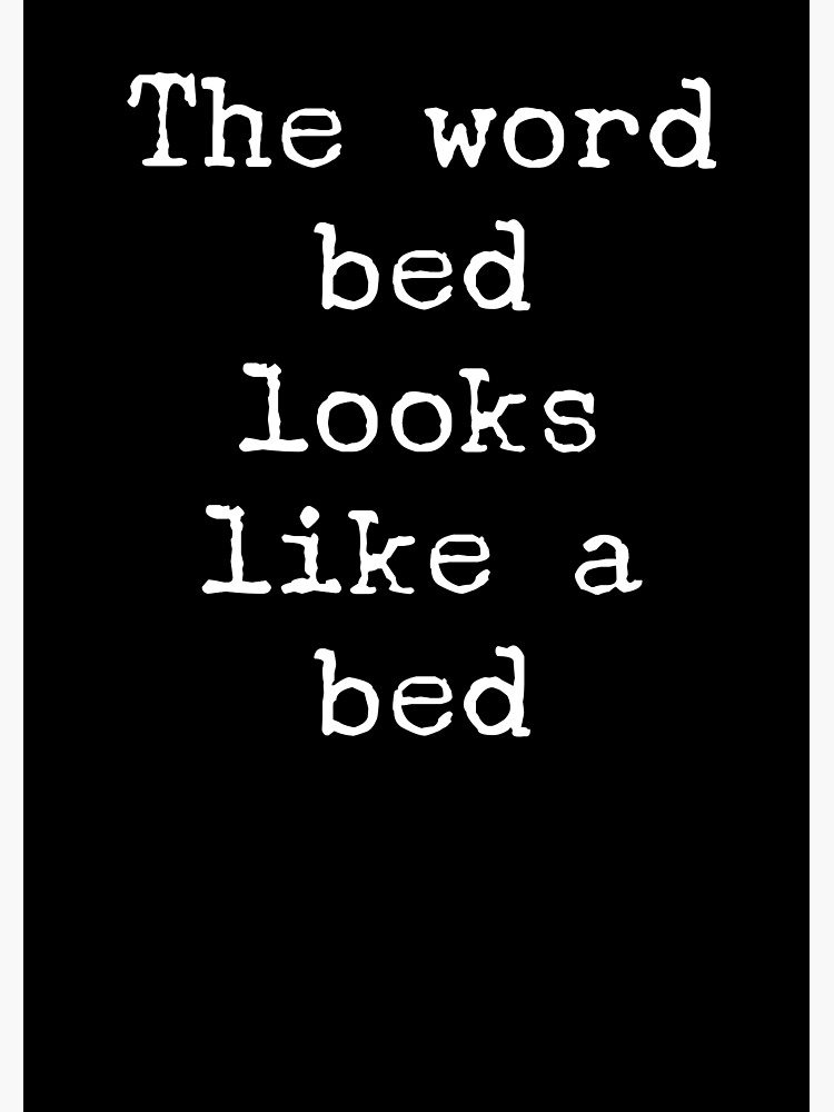 the-word-bed-looks-like-a-bed-poster-for-sale-by-brookestead-redbubble