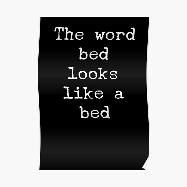 the-word-bed-looks-like-a-bed-poster-for-sale-by-brookestead-redbubble