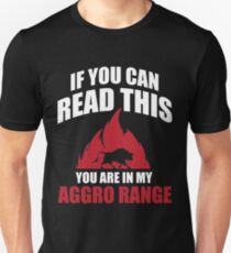 If you can read this you are in my aggro range Unisex T-Shirt