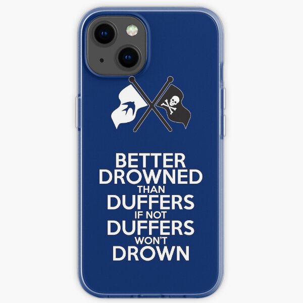BETTER DROWNED THAN DUFFERS (alternate version) iPhone Soft Case
