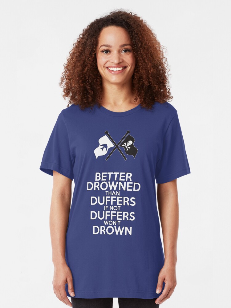 Alternate view of BETTER DROWNED THAN DUFFERS (alternate version) Slim Fit T-Shirt
