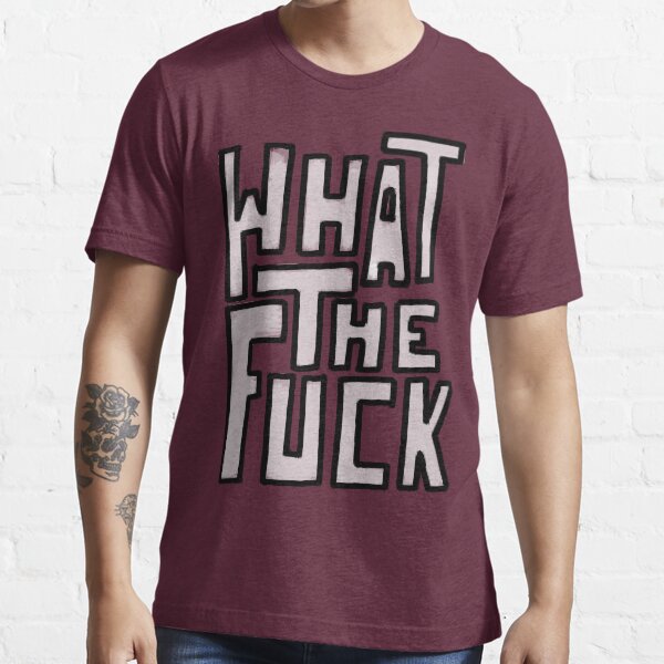 Whatthefuck? Essential T-Shirt