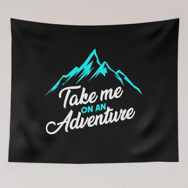 Item preview, Take Me With You On An Adventure - Mountaineer Camper Experience Gift designed and sold by dtino.