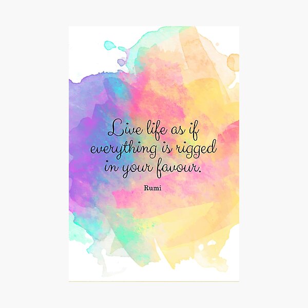 Item preview, Live life as if everything is rigged in your favour. - Rumi quote designed and sold by StudioCitrine.