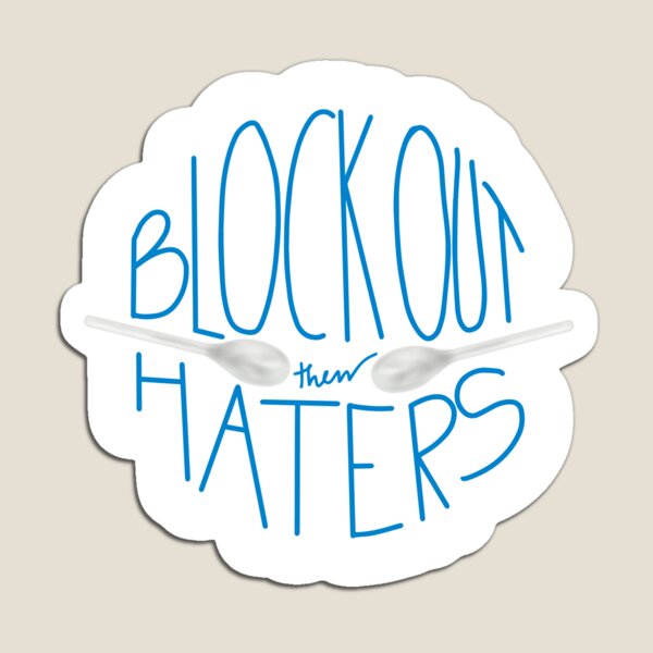 Blocking Out The Haters Gifts & Merchandise Redbubble