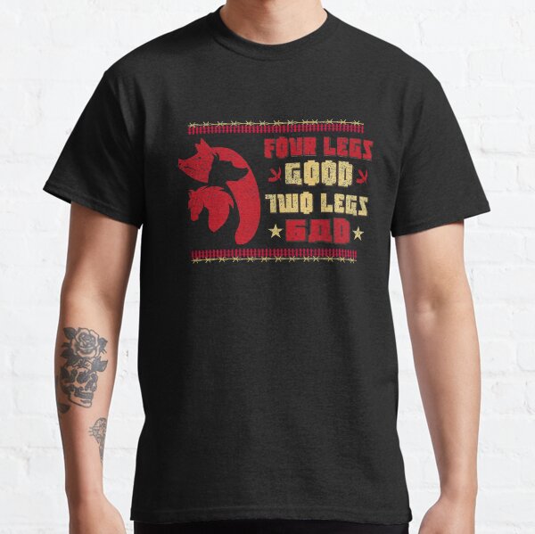 Four Legs Good Two Legs Bad Classic T-Shirt