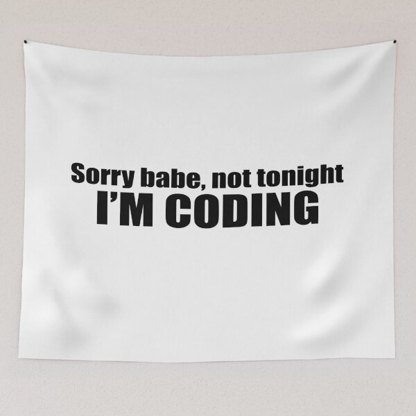 Item preview, Sorry babe...I'M CODING designed and sold by KeepOnCoding.