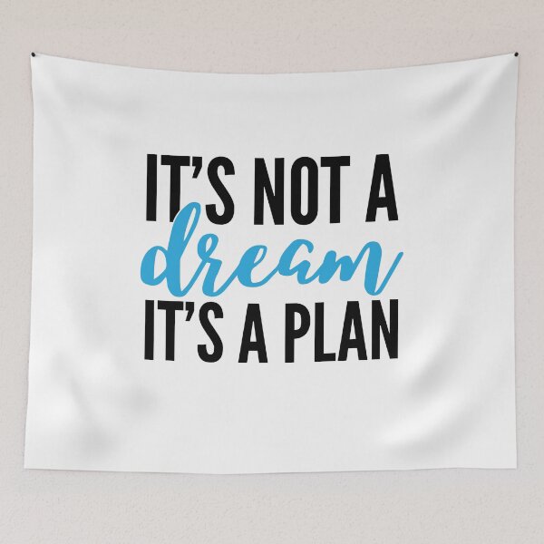 Item preview, It's Not A Dream It's A Plan designed and sold by design2try.