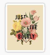 Just Live Boldly Sticker