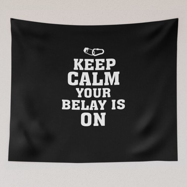 Item preview, Keep Calm Your Belay Is On designed and sold by TeeTimeGuys.
