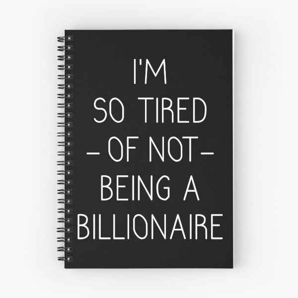 Item preview, I'm So Tired Of Not Being A Billionaire Shirt designed and sold by T-shirt For You.
