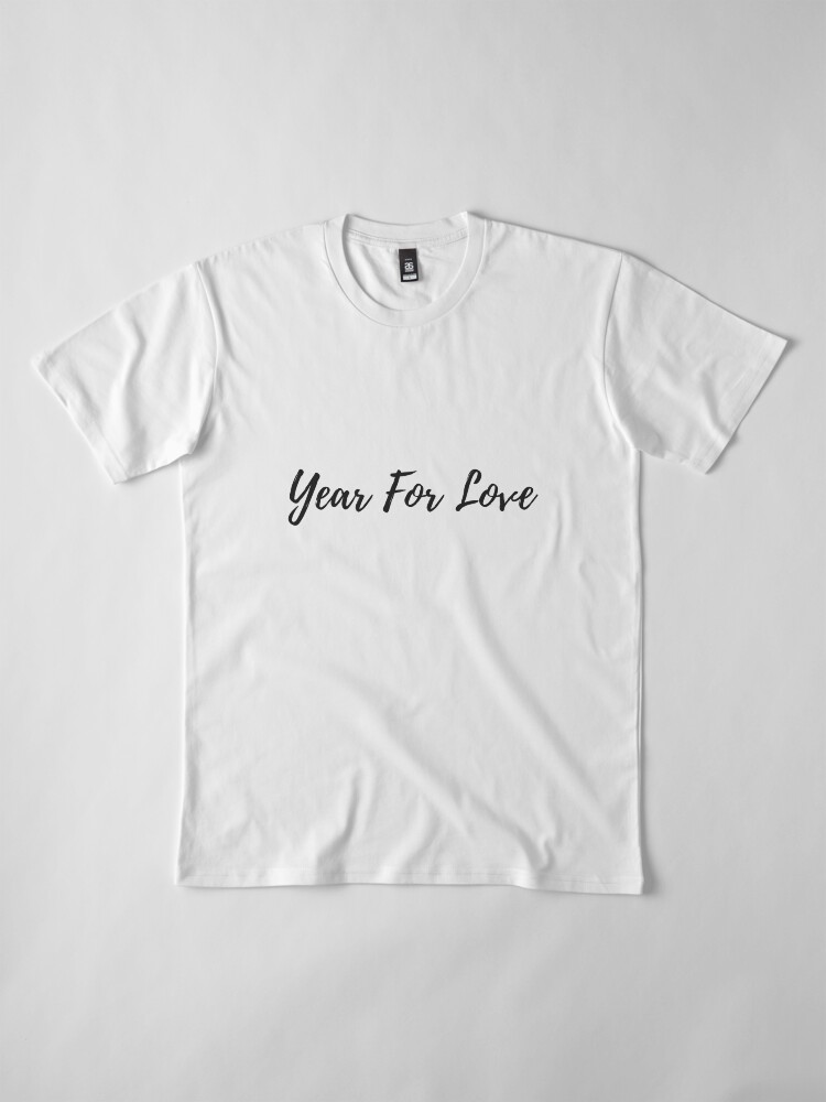 Alternate view of Year For Love Premium T-Shirt