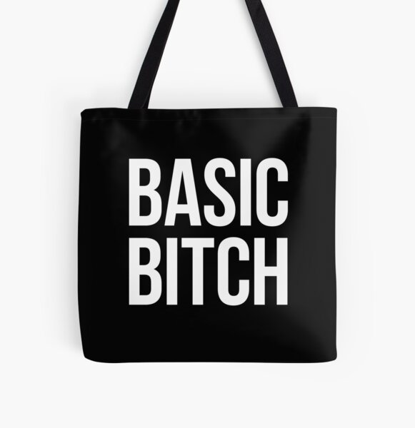 Basic Bitch Bags for Sale