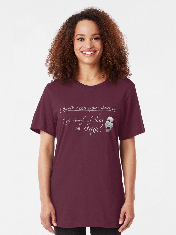 Alternate view of Enough Drama on Stage Slim Fit T-Shirt