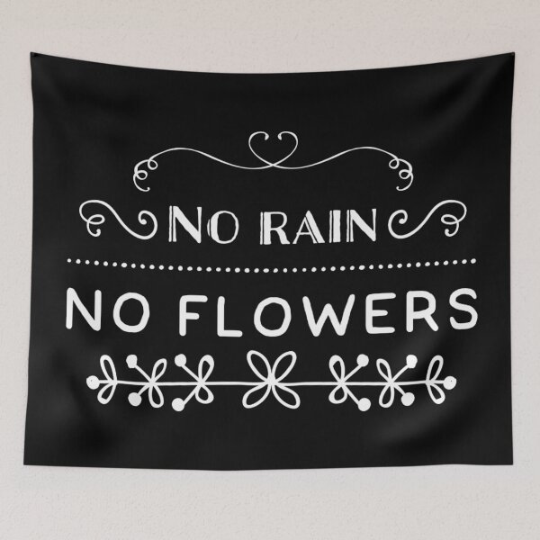 Item preview, No rain no flowers  designed and sold by Kerry Pritchard.