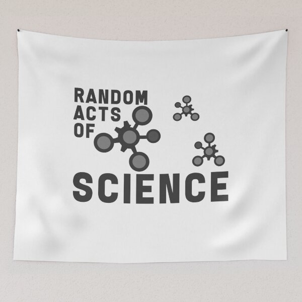 Item preview, Random Acts of Science designed and sold by design2try.