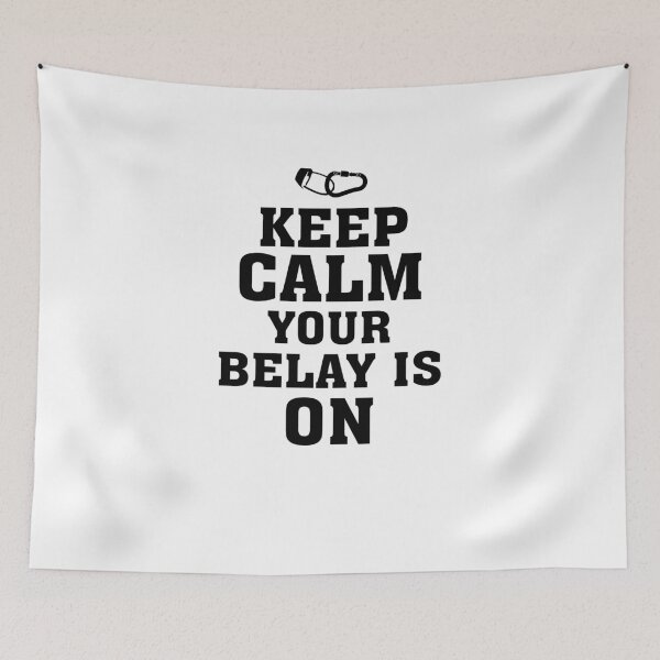 Item preview, Keep Calm Your Belay Is On designed and sold by TeeTimeGuys.