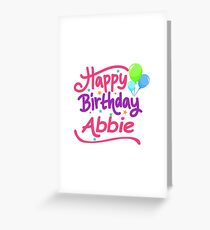 Happy Birthday Abbie Greeting Card