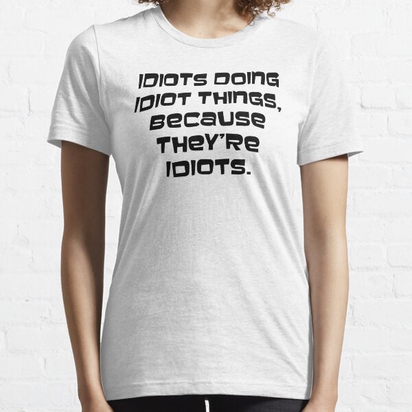 Item preview, Idiots doing idiot things designed and sold by ArkadiaDesign.