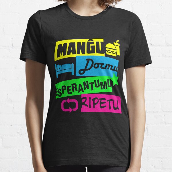 Manĝu, Dormu, Esperantumu, Ripetu - Eat, Sleep, Esperanto, Repeat Essential T-Shirt