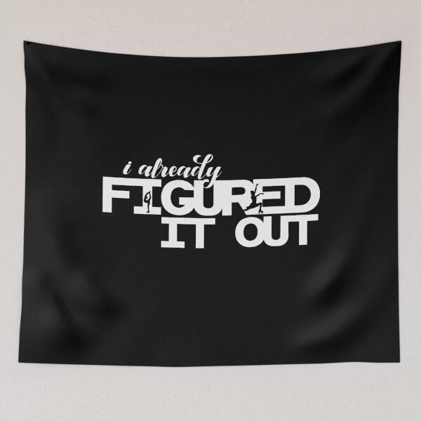 Item preview, I Already Figured it Out designed and sold by design2try.