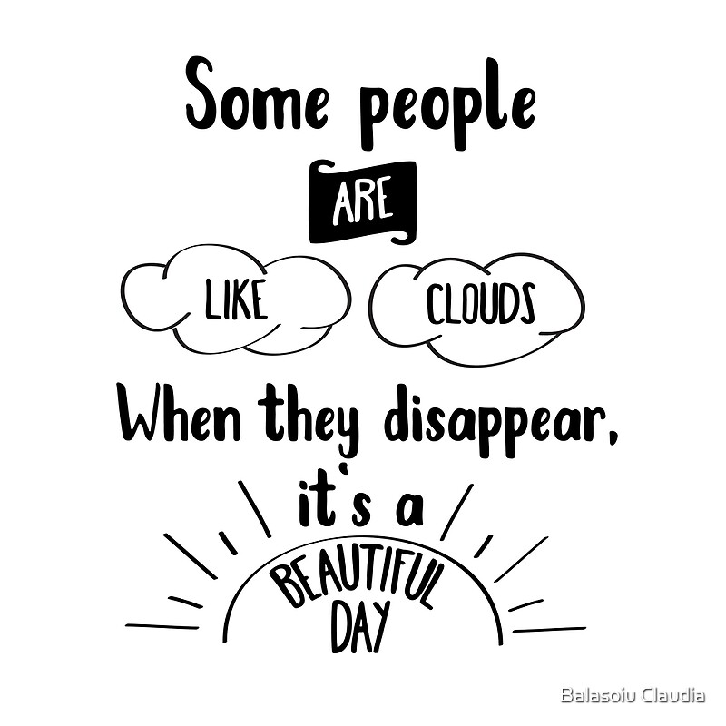 Is they disappear. Some people are like clouds. Is they disappear. Disappear картинки. Any work meme.
