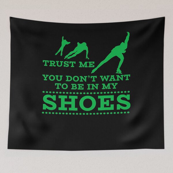 Item preview, Trust me. You Don't Want To Be In My Shoes designed and sold by design2try.