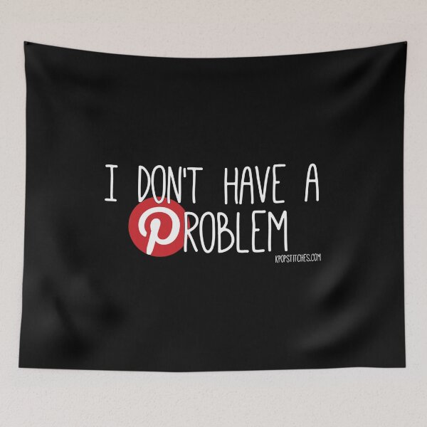Item preview, Pinterest: I don't have a problem designed and sold by katydubu.
