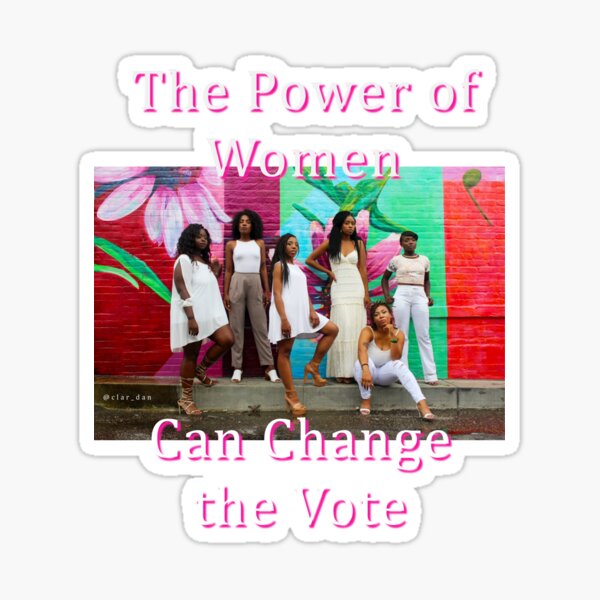 Black Women,Empowerment, Vote, T-Shirt Sticker