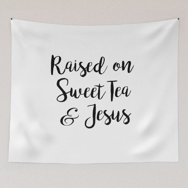 Item preview, Raised on Sweet Tea & Jesus designed and sold by JStuartArt.