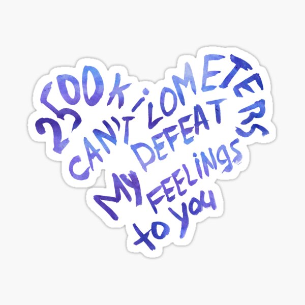 2500 kilometers can't defeat my feelings to you Sticker