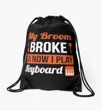 My Broom Broke So Now I Play Keyboard Halloween T-Shirt Drawstring Bag