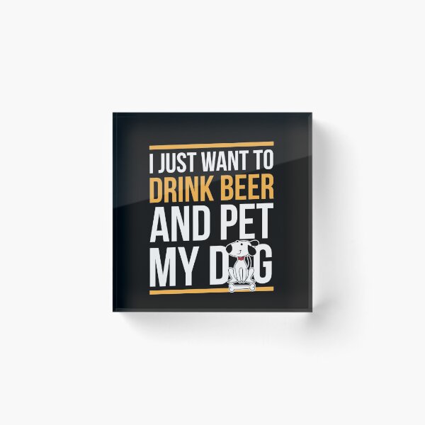 Item preview, Dog Lover Just Want To Drink Beer And Pet My Dog Gift designed and sold by haselshirt.