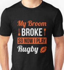My Broom Broke So Now I Play Rugby Halloween Costume Shirt Unisex T-Shirt