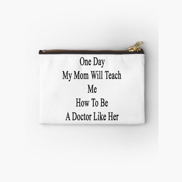 Item preview, One Day My Mom Will Teach Me How To Be A Doctor Like Her  designed and sold by supernova23.
