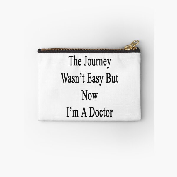 Item preview, The Journey Wasn't Easy But Now I'm A Doctor  designed and sold by supernova23.