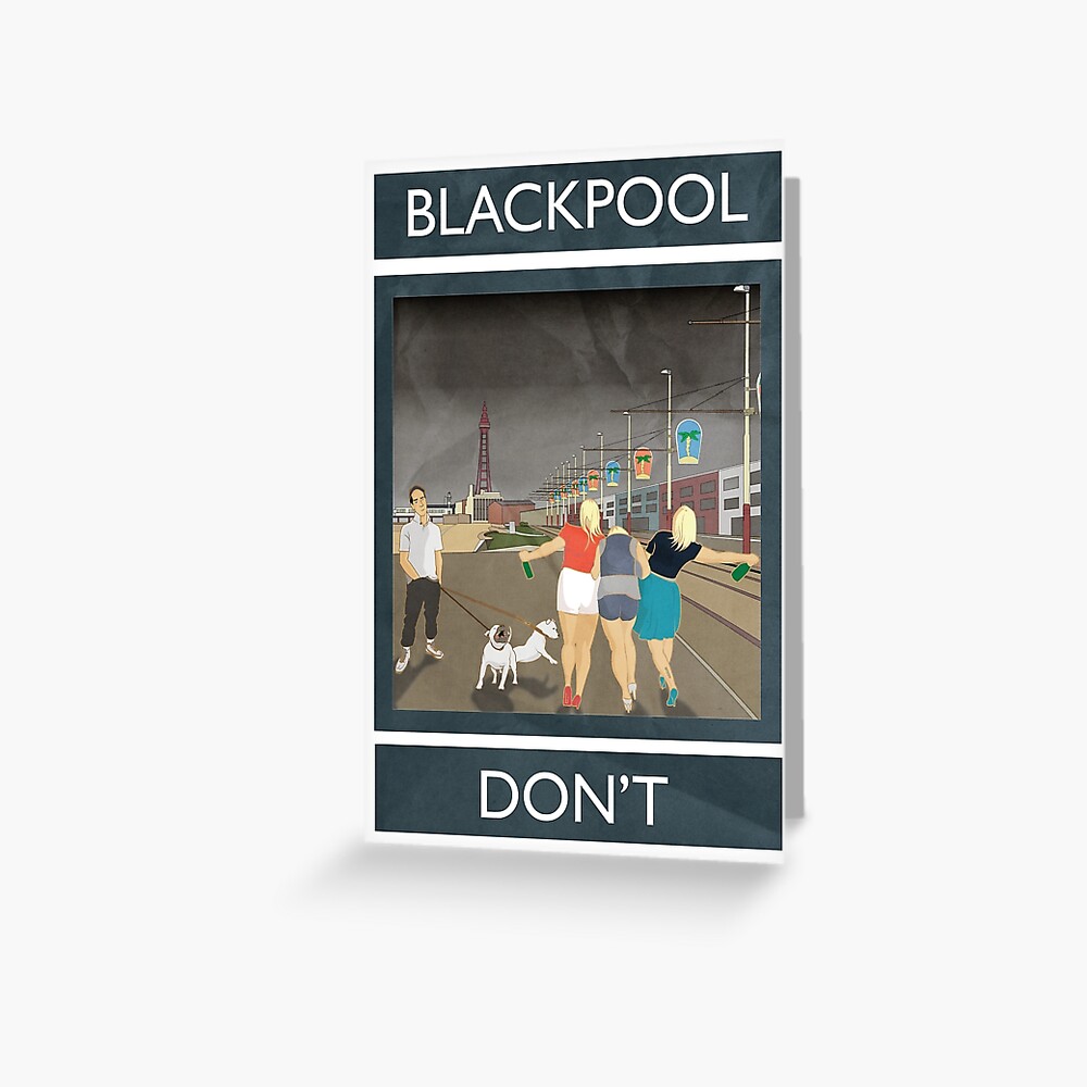"Blackpool Don't" Greeting Card by loudribs Redbubble