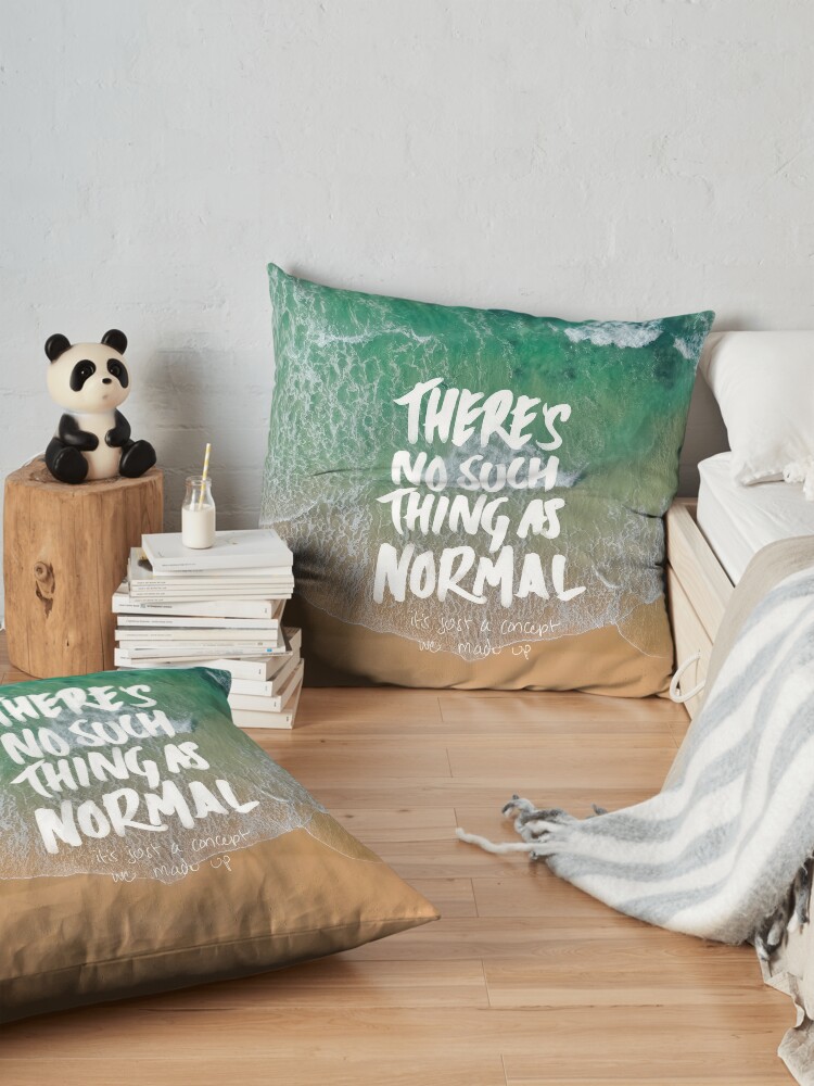 Alternate view of THERE'S NO SUCH THING AS NORMAL Floor Pillow