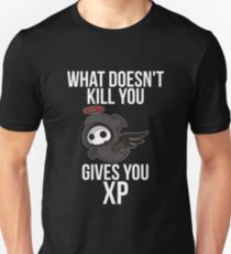 What doesn't kill you gives you XP Gamer Video Game Unisex T-Shirt