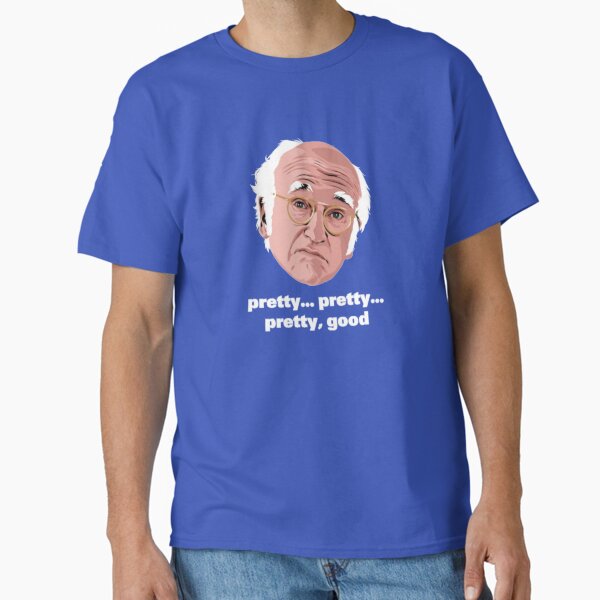 Item preview, Larry David is Pretty, Pretty Good ... designed and sold by LordMcdonnell.